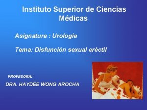 Instituto Superior de Ciencias Mdicas Asignatura Urologa Tema