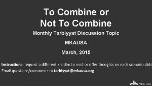 To Combine or Not To Combine Monthly Tarbiyyat