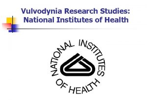 Vulvodynia Research Studies National Institutes of Health Vulvodynia