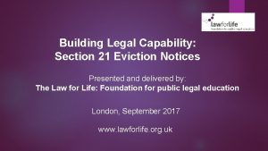 Building Legal Capability Section 21 Eviction Notices Presented