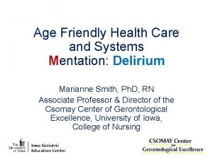 Age Friendly Health Care and Systems Mentation Delirium