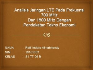 Analisis Jaringan LTE Pada Frekuensi 700 MHz Dan