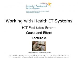 Working with Health IT Systems HIT Facilitated Error