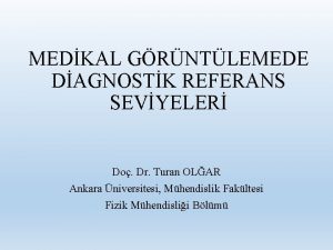 MEDKAL GRNTLEMEDE DAGNOSTK REFERANS SEVYELER Do Dr Turan