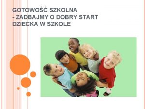 GOTOWO SZKOLNA ZADBAJMY O DOBRY START DZIECKA W