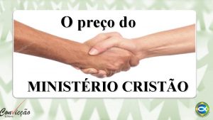 O preo do MINISTRIO CRISTO Objetiv o Avaliando