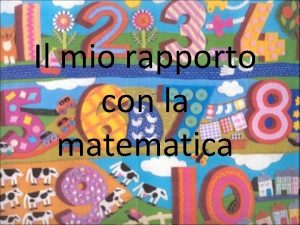 Il mio rapporto con la matematica Scuola dellInfanzia