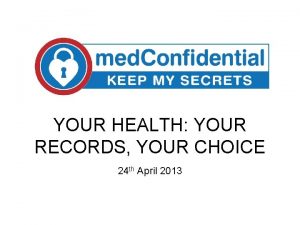 YOUR HEALTH YOUR RECORDS YOUR CHOICE 24 th