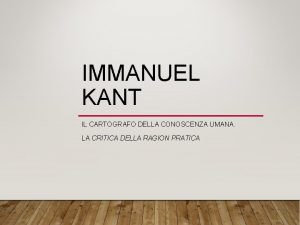 IMMANUEL KANT IL CARTOGRAFO DELLA CONOSCENZA UMANA LA