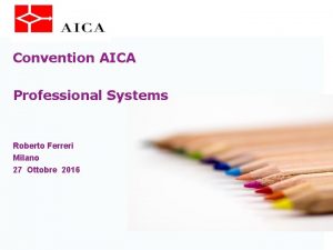 Convention AICA Professional Systems Roberto Ferreri Milano 27