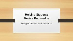 Helping students revise knowledge
