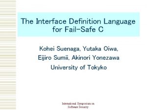 The Interface Definition Language for FailSafe C Kohei