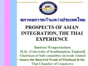 PROSPECTS OF ASIAN INTEGRATION THE THAI EXPERIENCE Buntoon