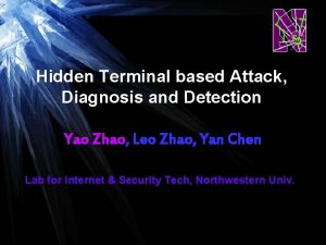 Hidden Terminal based Attack Diagnosis and Detection Yao