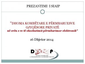 PREZANTIMI I SIAIP DHOMA KOMBTARE E PRMBARUESVE GJYQSORE