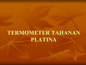 TERMOMETER TAHANAN PLATINA Termometer Tahanan Platina Industri I