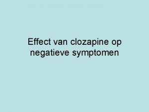 Effect van clozapine op negatieve symptomen Pico Patient