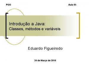 POO Aula 05 Introduo a Java Classes mtodos