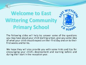 Welcome to East Wittering Community Primary School The