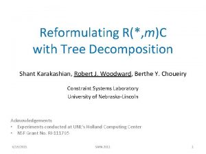 Reformulating R mC with Tree Decomposition Shant Karakashian