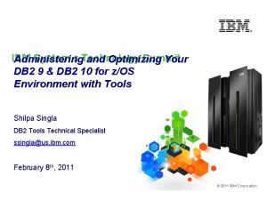 IBM System z Technology Summit Administering and Optimizing