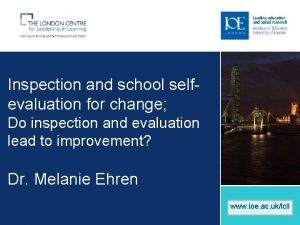 Inspection and school selfevaluation for change Do inspection