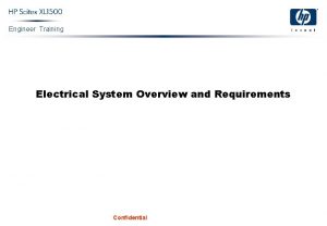 Engineer Training Electrical System Overview and Requirements Confidential