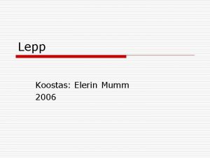 Lepp Koostas Elerin Mumm 2006 Lepa vlimus Lepp