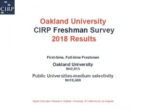 Oakland University CIRP Freshman Survey 2018 Results Firsttime