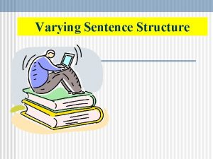 Varying Sentence Structure The Simple Sentence A simple