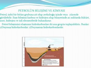 PETROLN BLEM VE KMYASI Petrol tabii bir bitm