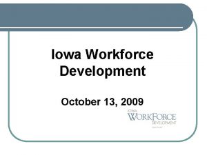Iowa Workforce Development October 13 2009 Civilian Labor