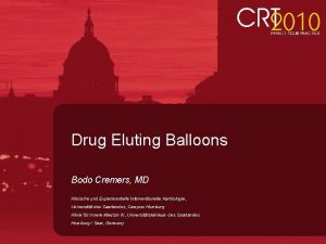Drug Eluting Balloons Bodo Cremers MD Klinische und