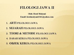 FILOLOGI JAWA II Oleh Hesti Mulyani Email hestimulyani