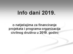 Info dani 2019 o natjeajima za financiranje projekata