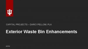 CAPITAL PROJECTS DARCI PELLOM PLA Exterior Waste Bin