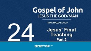 24 MIKE MAZZALONGO Jesus Final Teaching Part 2