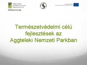 Termszetvdelmi cl fejlesztsek az Aggteleki Nemzeti Parkban Forrsbevons