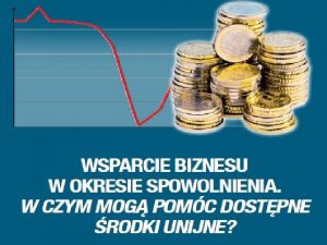 Kampania informacyjna WSPACIE BIZNESU W OKRESIE SPOWOLNIENIA W