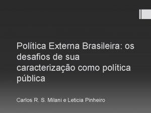 Poltica Externa Brasileira os desafios de sua caracterizao