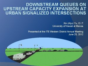 DOWNSTREAM QUEUES ON UPSTREAM CAPACITY EXPANSION AT URBAN