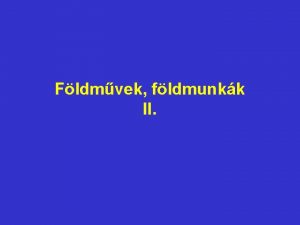 Fldmvek fldmunkk II Fldanyagok tervezse kivlasztsa Fldmvek anyagnak