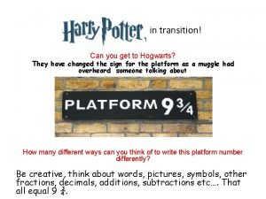 in transition Can you get to Hogwarts They