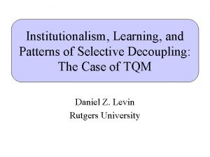 Institutionalism Learning and Patterns of Selective Decoupling The