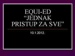 EQUIED JEDNAK PRISTUP ZA SVE 10 1 2012