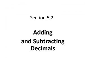 Section 5 2 Adding and Subtracting Decimals Adding