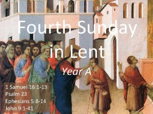 Fourth Sunday in Lent Year A 1 Samuel