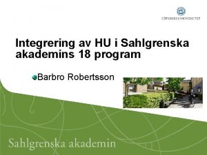 Integrering av HU i Sahlgrenska akademins 18 program