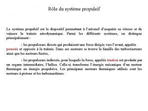 Rle du systme propulsif Le systme propulsif est