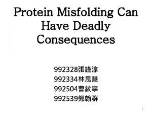 Protein Misfolding Can Have Deadly Consequences 992328 992334